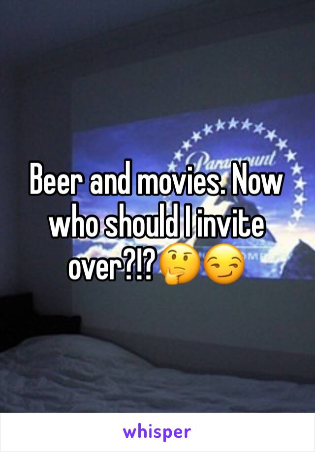 Beer and movies. Now who should I invite over?!?🤔😏