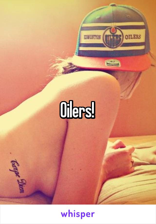 Oilers! 