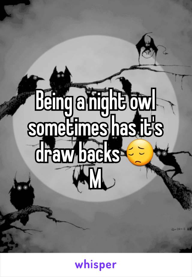 Being a night owl sometimes has it's draw backs 😔
M