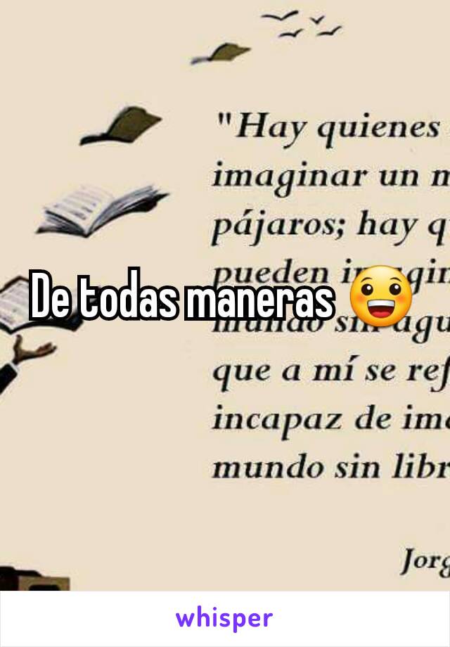 De todas maneras 😀