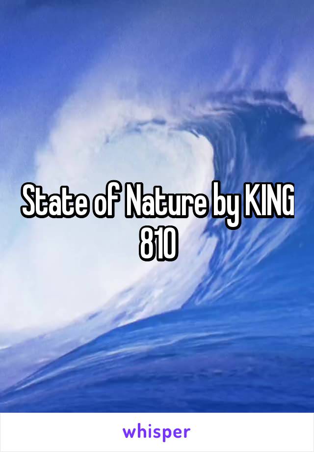 State of Nature by KING 810