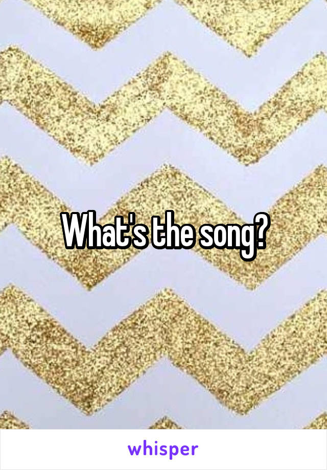 What's the song?