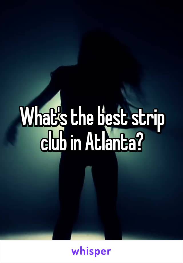 What's the best strip club in Atlanta?