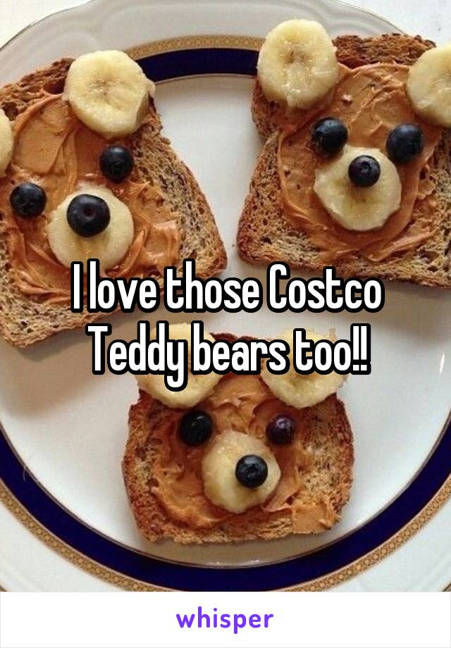 I love those Costco Teddy bears too!!