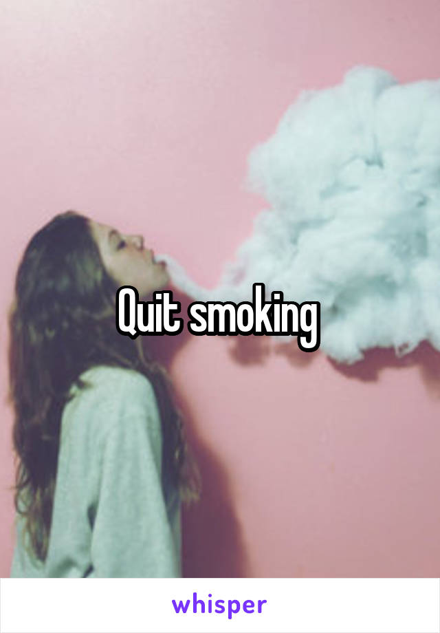 Quit smoking 