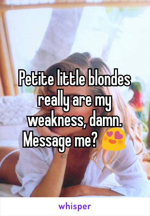 Petite little blondes really are my weakness, damn. Message me? 😍