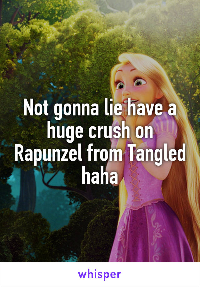  Not gonna lie have a huge crush on Rapunzel from Tangled haha