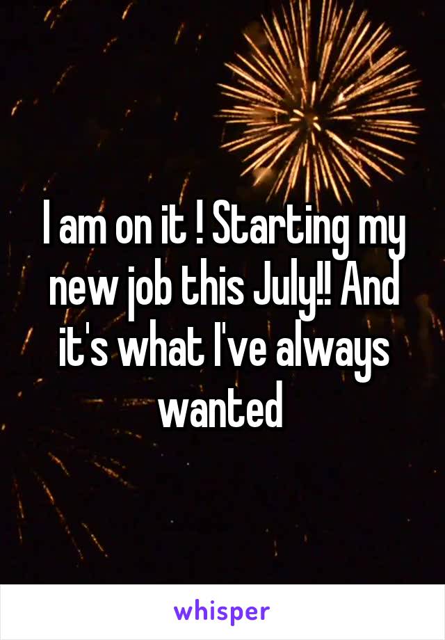 I am on it ! Starting my new job this July!! And it's what I've always wanted 