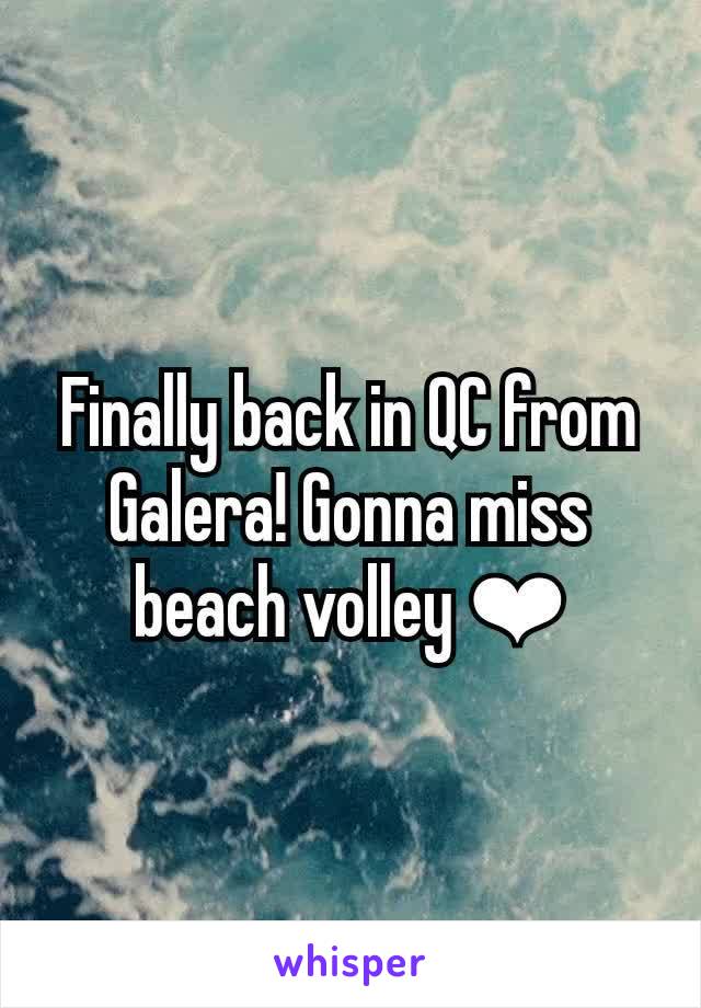 Finally back in QC from Galera! Gonna miss beach volley ❤