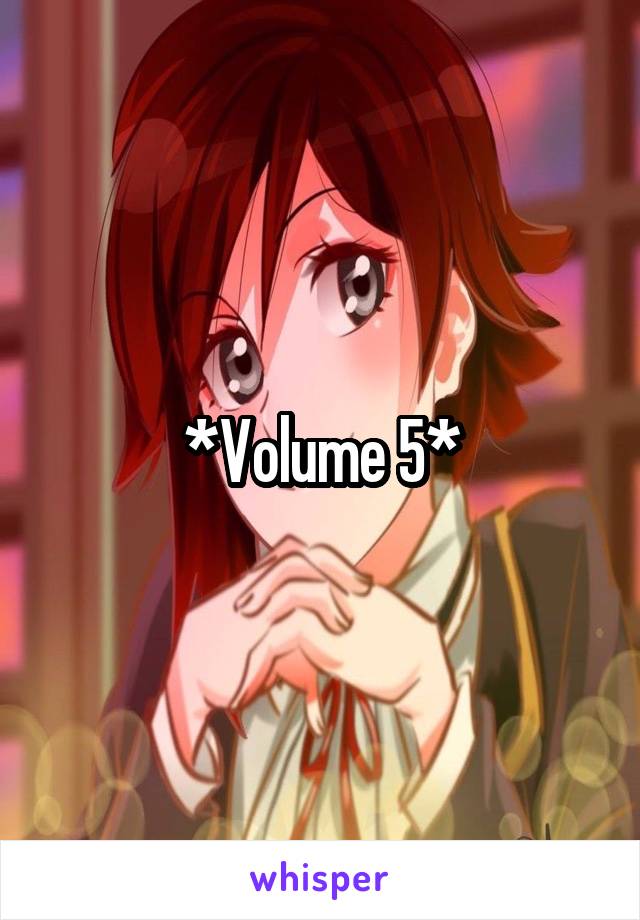 *Volume 5*