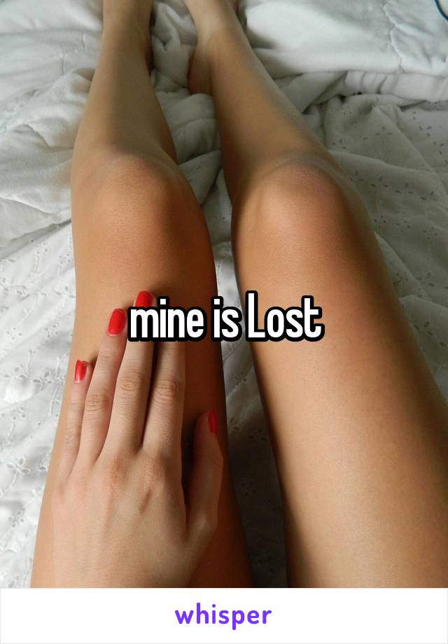 mine is Lost