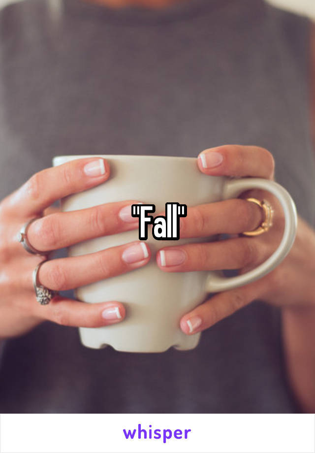 "Fall"