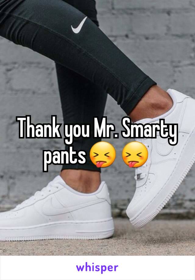 Thank you Mr. Smarty pants😝😝