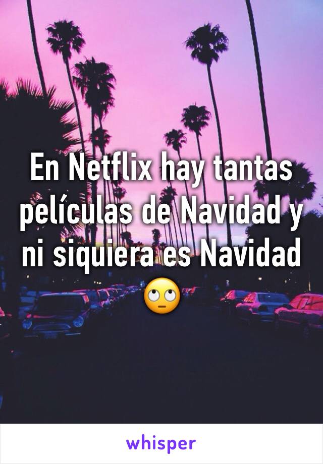 En Netflix hay tantas películas de Navidad y ni siquiera es Navidad 🙄