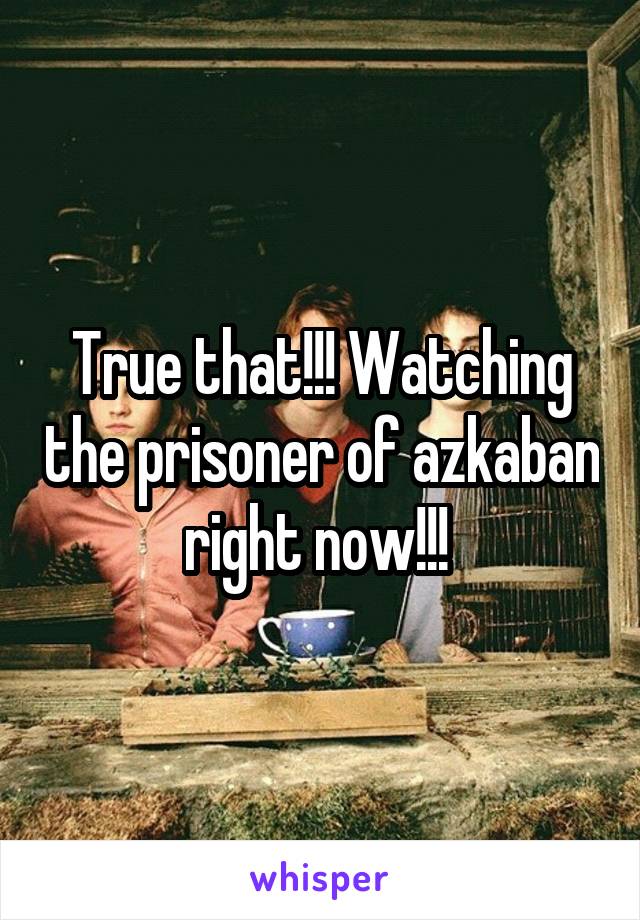 True that!!! Watching the prisoner of azkaban right now!!! 