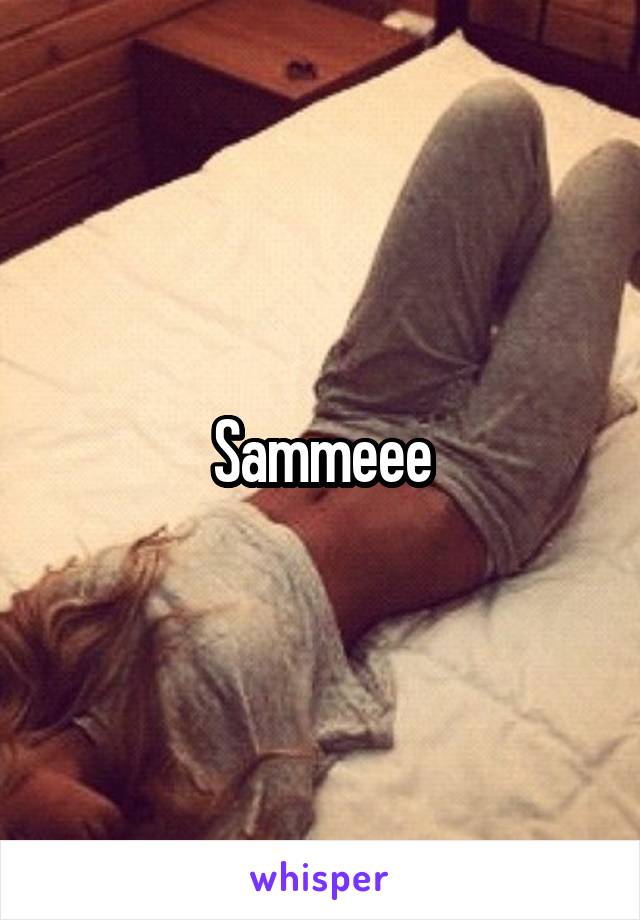 Sammeee