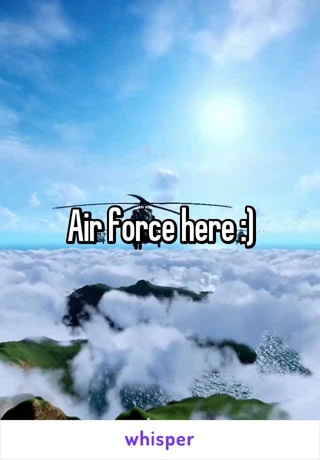 Air force here :)