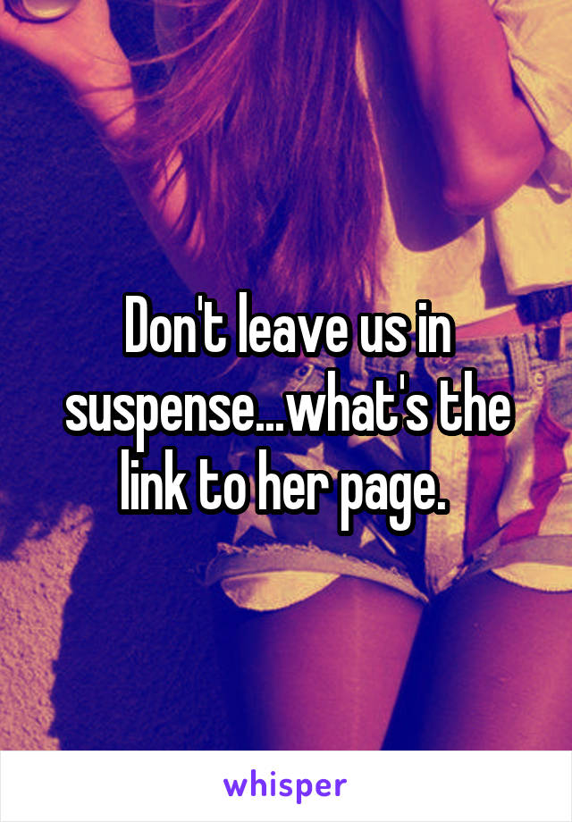 Don't leave us in suspense...what's the link to her page. 