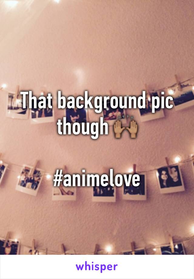 That background pic though 🙌🏽

#animelove