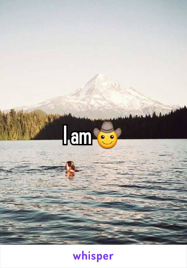 I am🤠