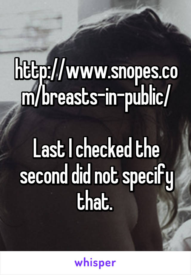 http://www.snopes.com/breasts-in-public/

Last I checked the second did not specify that. 