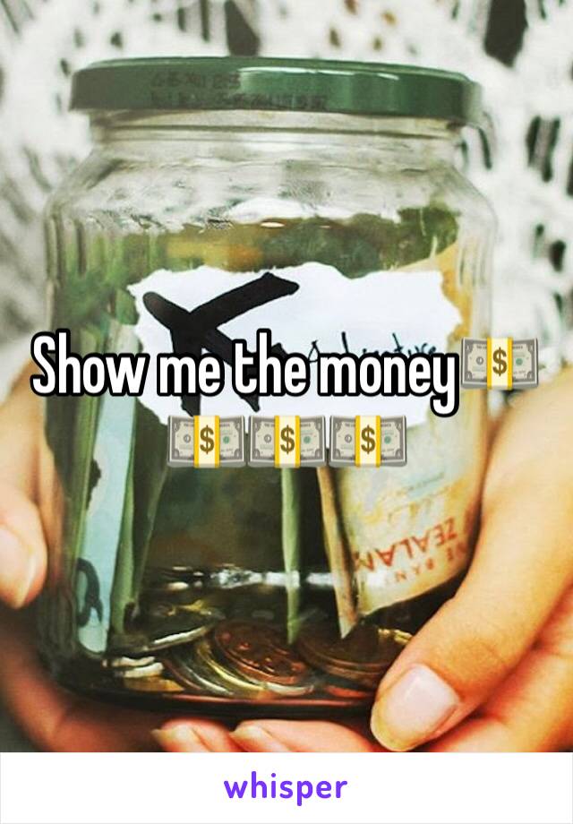 Show me the money💵💵💵💵