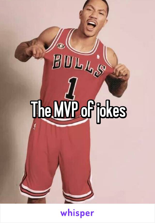 The MVP of jokes