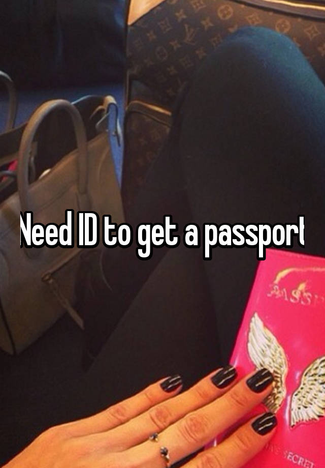 need-id-to-get-a-passport