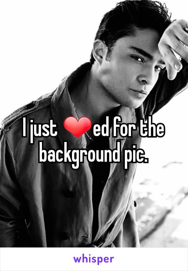 I just ❤ed for the background pic.