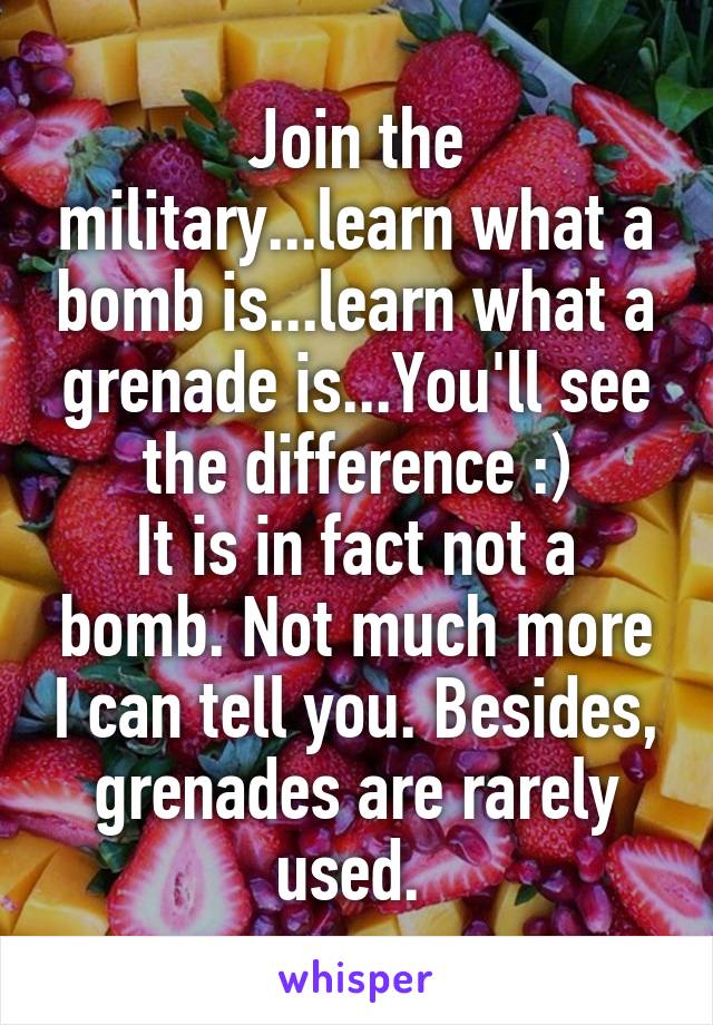 Join the military...learn what a bomb is...learn what a grenade is...You'll see the difference :)
It is in fact not a bomb. Not much more I can tell you. Besides, grenades are rarely used. 