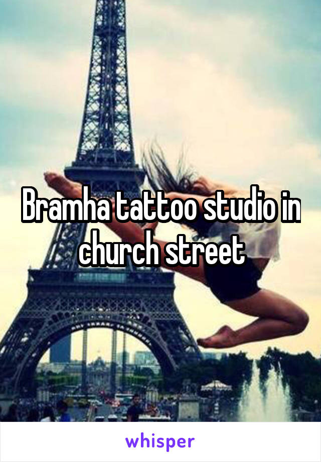 Bramha tattoo studio in church street