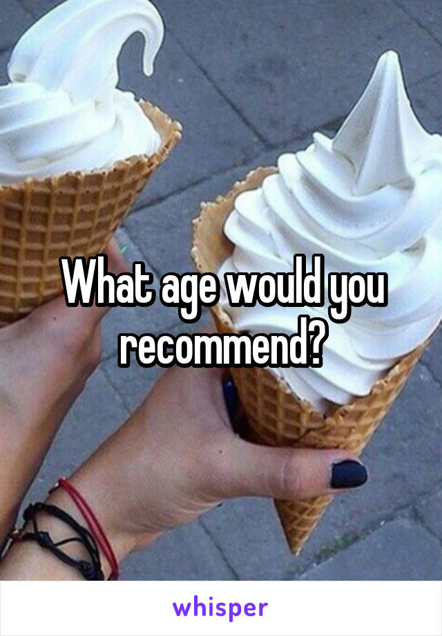 What age would you recommend?