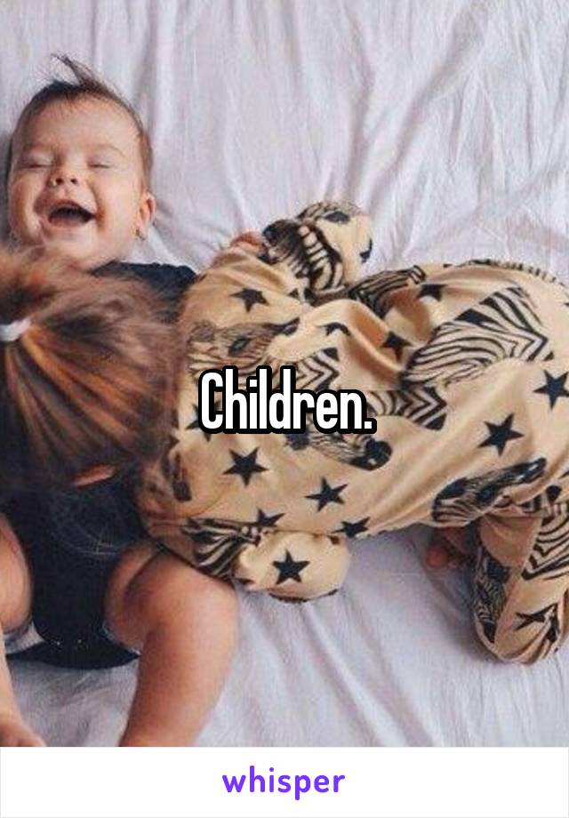 Children.