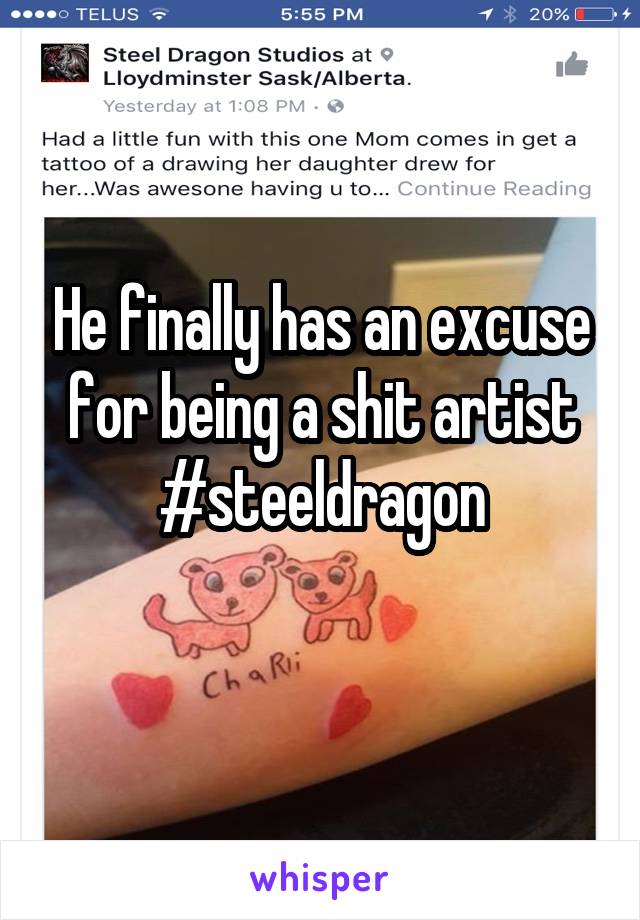 He finally has an excuse for being a shit artist #steeldragon
