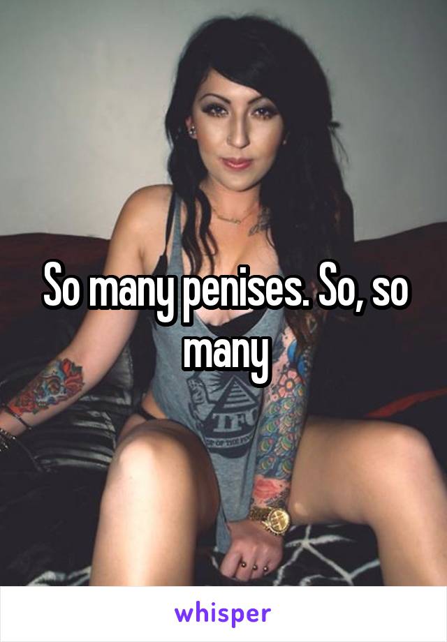 So many penises. So, so many