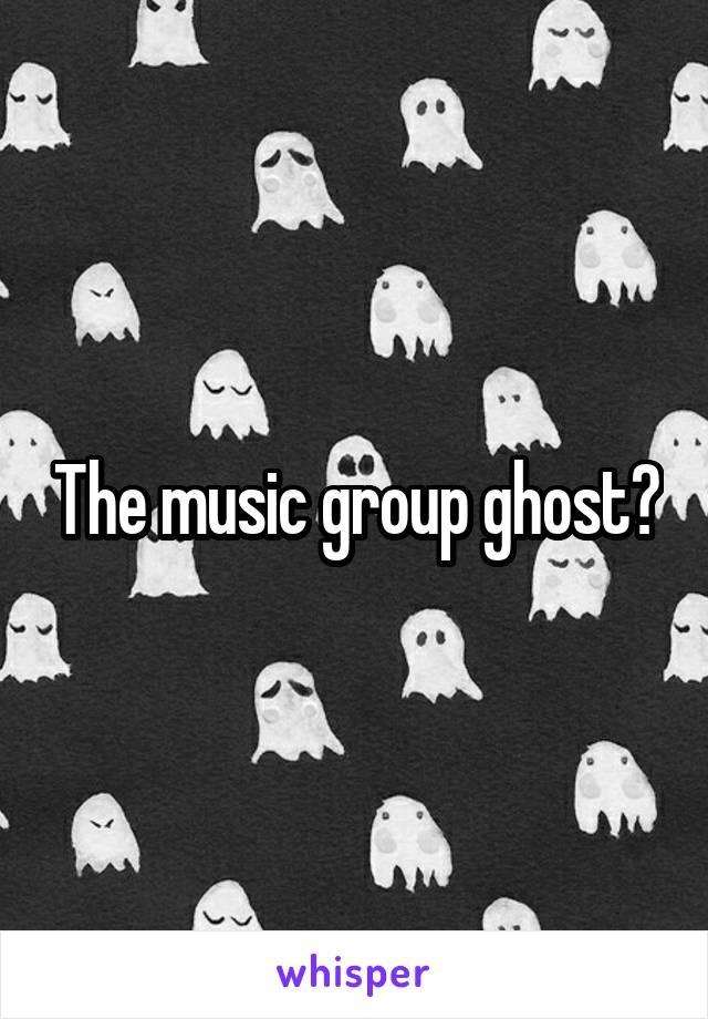 The music group ghost?