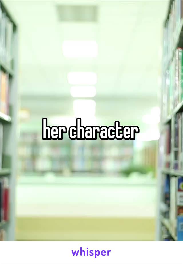 her character 