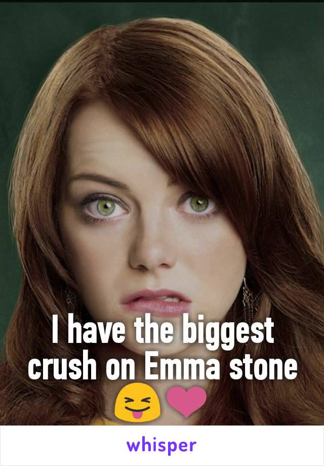 I have the biggest crush on Emma stone 😝❤