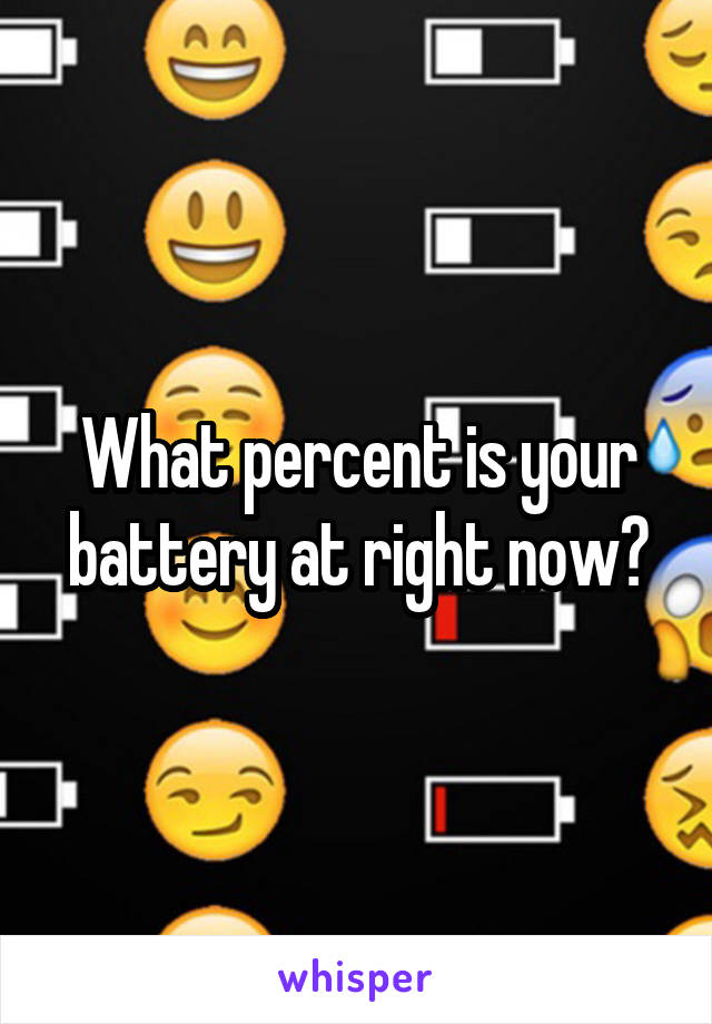 What percent is your battery at right now?
