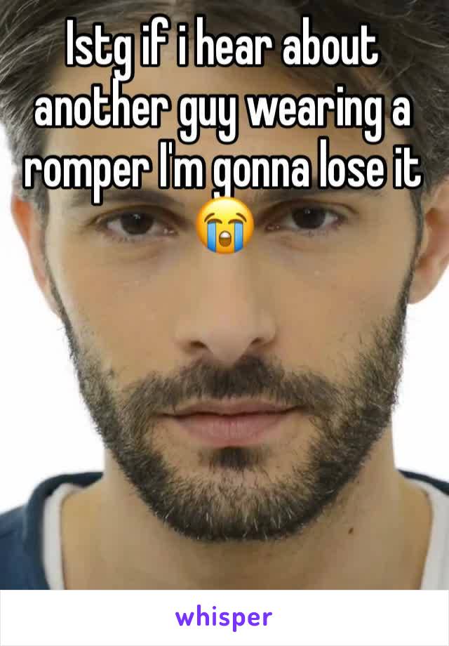 Istg if i hear about another guy wearing a romper I'm gonna lose it 😭