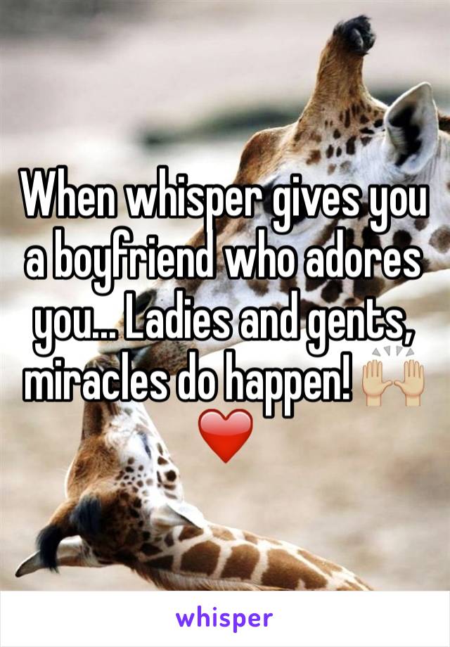 When whisper gives you a boyfriend who adores you... Ladies and gents, miracles do happen! 🙌🏼❤️