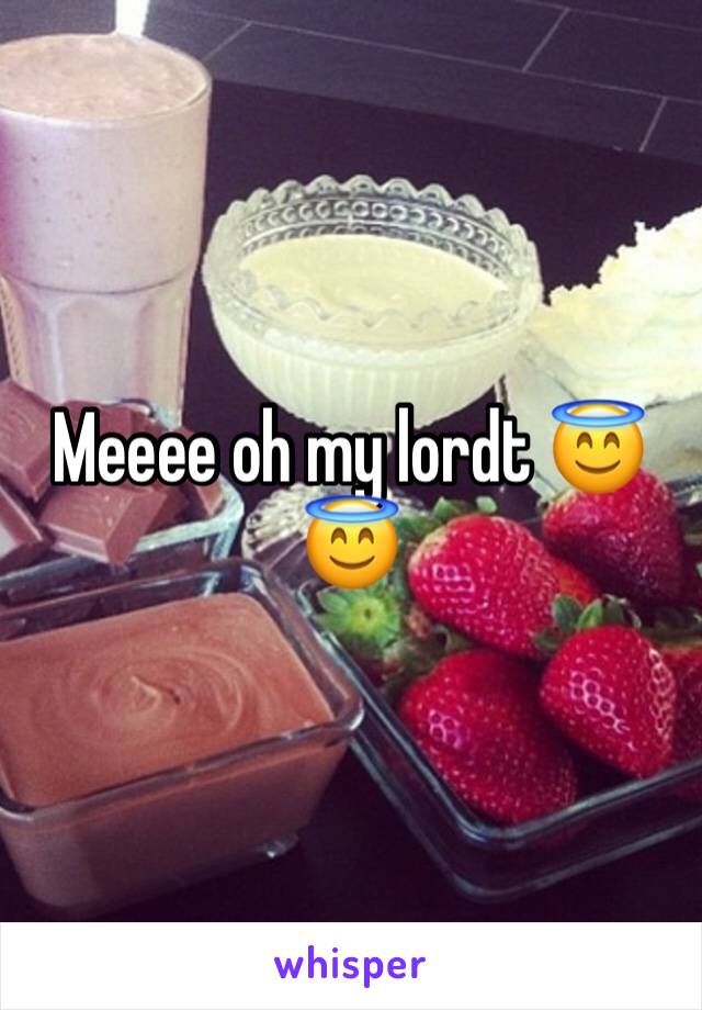 Meeee oh my lordt 😇😇
