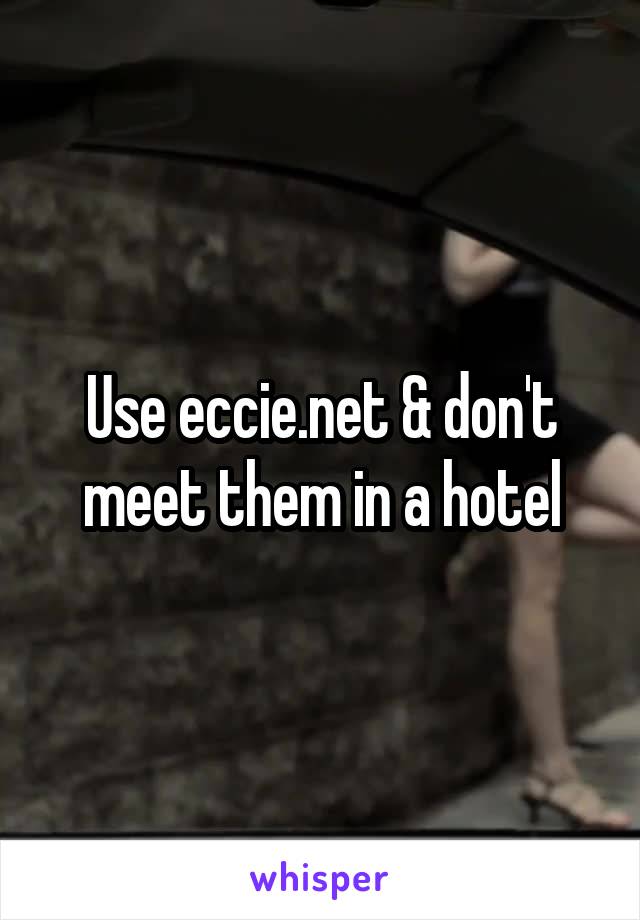 Use eccie.net & don't meet them in a hotel