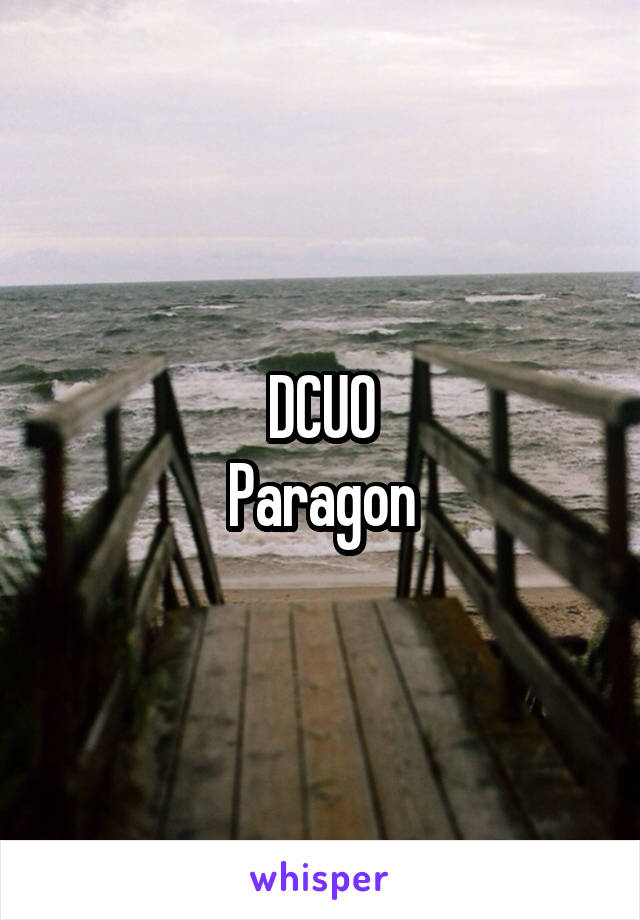 DCUO
Paragon