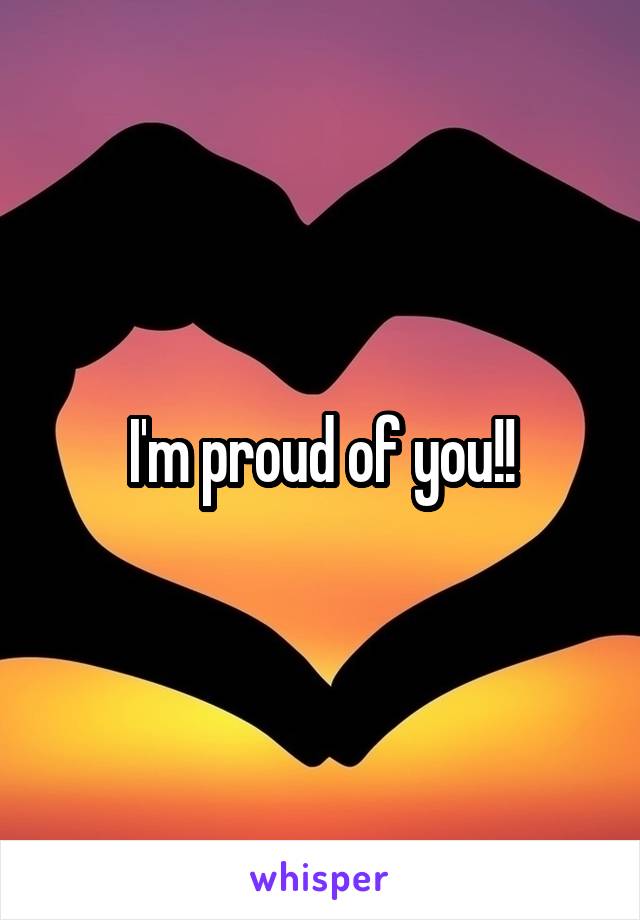 I'm proud of you!!