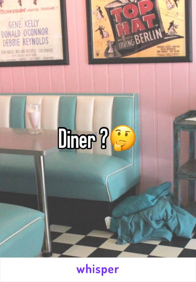 Diner ?🤔