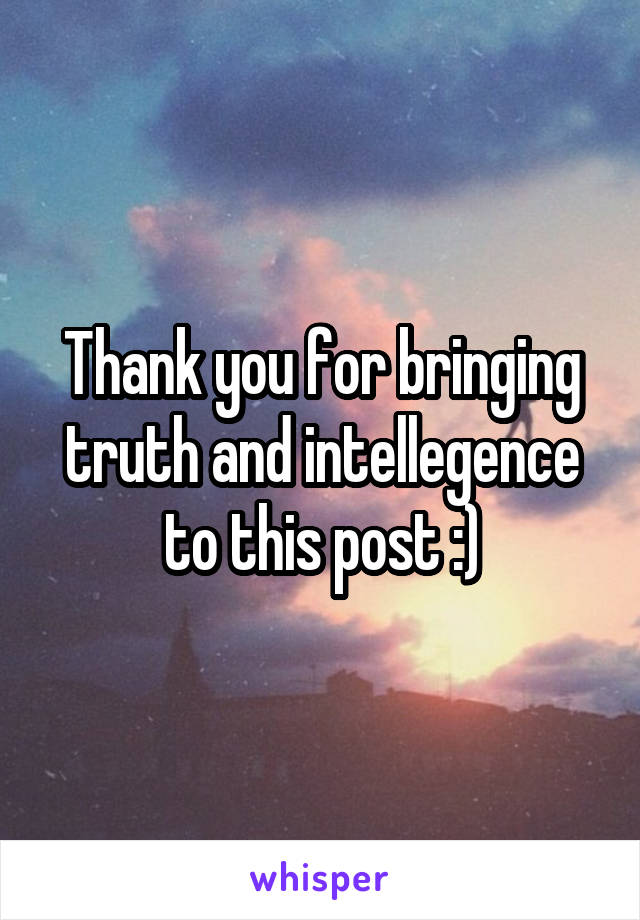 Thank you for bringing truth and intellegence to this post :)