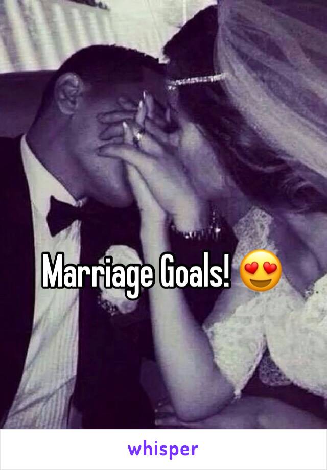 Marriage Goals! 😍