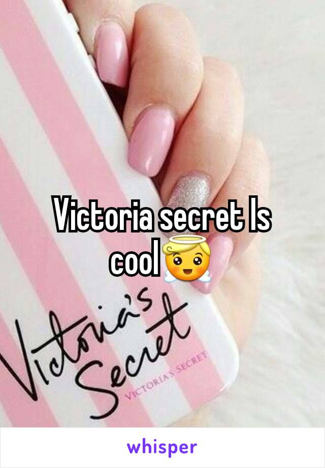 Victoria secret Is cool😇