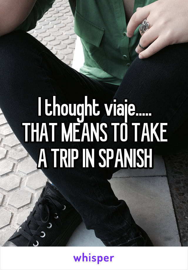 let's take a trip in spanish